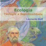 ECOLOGIA: cuidar da vida e da integridade da criação