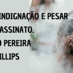 CAALL – Nota de Repúdio pelo Assassinato de Bruno Pereira e Dom Phillips